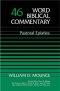 Pastoral Epistles : vol. 46, Word Biblical commentary 