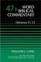 Hebrews 9-13: vol. 47b, Word Biblical Commentary :
