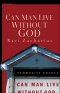 Can Man Live Without God PB