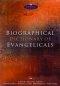 Biographical Dictionary Of Evangelicals
