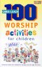 100 Worship Activities for Children