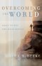 Overcoming the World: Grace to Win the Daily Battle