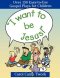 I Want to be Jesus