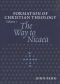 Formation of Christian Theology The Way to Nicaea