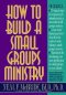 How to Build a Small Groups Ministry