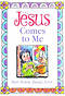 Jesus Comes to Me