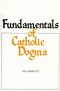 Fundamentals of Catholic Dogma