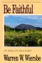 Be Faithful (1 & 2 Timothy, Titus, Philemon)