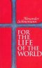 For the Life of the World