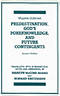 Predestination, God's Foreknowledge, and Future Contingents