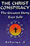 The Christ Conspiracy; The Greatest Story Ever Sold