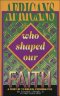 Africans Who Shaped Our Faith