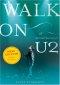 Walk On: The Spiritual Journey Of U2