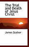 The Trial and Death of Jesus Christ