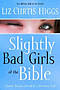 Slightly Bad Girls Of The Bible