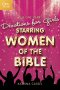 The One Year Devotions for Girls Starring Women of the Bible