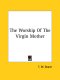 The Worship Of The Virgin Mother