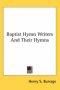 Baptist Hymn Writers And Their Hymns