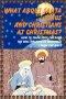 What About Santa Claus and Christians at Christmas?  How to Teach Your Children the Real Meaning of Christmas - From the Bible