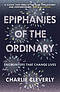 Epiphanies of the Ordinary