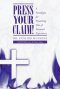 Press Your Claim!: A Paradigm for Preaching Out of Personal Experience