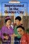 Imprisoned In The Golden City