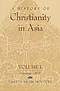 History of Christianity in Asia, Volume 1