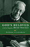 God's Beloved: a Spiritual Biography of Henri Nouwen