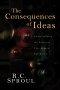 The Consequences of Ideas: Understanding the Concepts That Shaped Our World