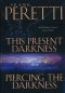 This Present Darkness / Piercing the Darkness