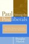 Paul Among the Postliberals: Pauline Theology Beyond Christendom and Modernity