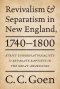 Revivalism & Separatism in New England, 1740-1800