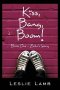 Kiss, Bang, Boom!: Book One - Zella's story