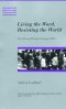 Living the Word, Resisting the World: The Life and Thought of Jacques Ellul