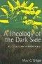 A Theology of the Dark Side: Putting the Power of Evil in Its Place