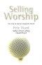 Selling Worship: How What We Sing Has Changed the Church