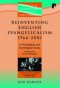 Reinventing English Evangelicalism 1966-2001