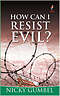 How Can I Resist Evil?