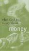 What God Has to Say About: Money