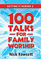 Getting It Across 2: One Hundred Talks for Family Worship