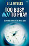 Too Busy Not to Pray 2011 Rejacket