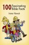 100 Fascinating Bible Facts PB