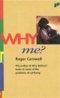 Why Me?: Approaches to the Problems of Suffering
