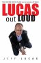 Lucas Out Loud