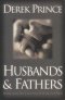 Husbands and Fathers: Re-discover the Creator's Purpose for Men
