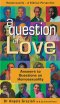 Question of Love : Answers to Questions on Homosexuality