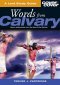 Words from Calvary: Lent Study Guide Cover to Cover