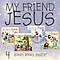 My Friend Jesus Box Set