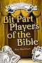 Bit Players Of The Bible 