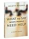 What to Say When People Need Help
